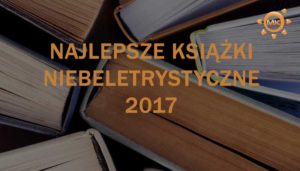 najlepsze książki niebeletrystyczne 2017