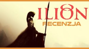 Ilion Recenzja