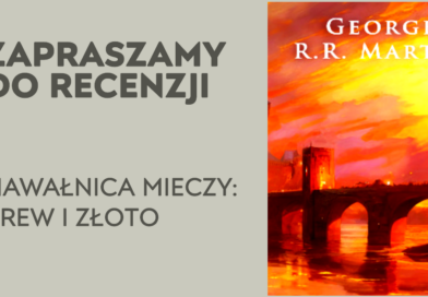 George R.R. Martin. Nawałnica Mieczy. Krew i Złoto – recenzja