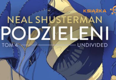 Neal Shusterman „Podzieleni. Undivided” – recenzja
