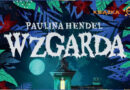 Paulina Hendel „Wzgarda” – recenzja