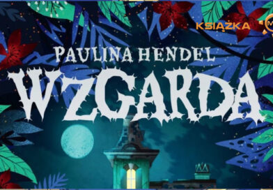 Paulina Hendel „Wzgarda” – recenzja