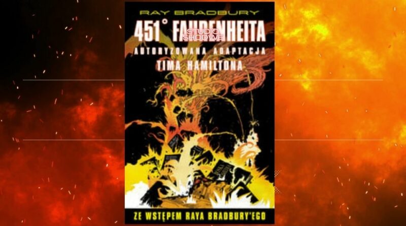 Gdy płoną książki, rodzi się sztuka. Komiksowa adaptacja 451 stopni Fahrenheita
